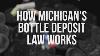 How Michigan S Bottle Deposit Law Works