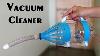 How To Make A Vacuum Cleaner Using Bottle Easy Way