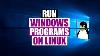 Exécuter Facilement Les Applications Windows Sous Linux Avec Des Bouteilles