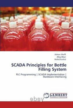 Scada Principles For Bottle Filling System, Shaffi, Adnan 9783846589496 Nouveau